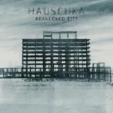 HAUSCHKA  - CD ABANDONED CITY