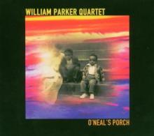 PARKER WILLIAM -QUARTET-  - CD O'NEAL'S PORCH