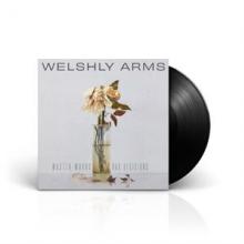 WELSHLY ARMS  - VINYL WASTED WORDS &..