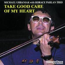 URBANIAK MICHAL  - CD TAKE GOOD CARE OF MY HEAR