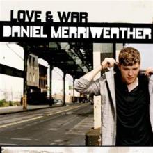 MERRIWEATHER DANIEL  - CD LOVE & WAR