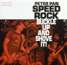 PETER PAN SPEEDROCK  - VINYL BUCKLE UP & SHOVE IT! [VINYL]