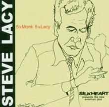 LACY STEVE  - CD 5 X MONK, 5 X LACY