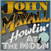 MAYALL JOHN  - CD HOWLING AT THE MOON
