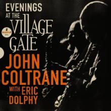  EVENINGS AT THE VILLAGE GATE: JOHN COLTR [VINYL] - suprshop.cz