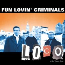 FUN LOVIN' CRIMINALS  - CD LOCO