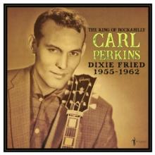PERKINS CARL  - VINYL DIXIE FRIED 1955-62 [VINYL]