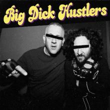 BIG DICK HUSTLERS  - SI BITCHES & HO'S/JUST A FRIEND /7