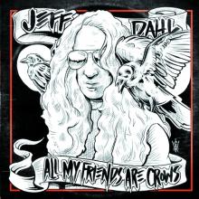 DAHL JEFF  - CD ALL MY FRIENDS ARE CROWS
