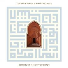 ROOTSMAN VS MUSLIMGAUZE  - CD RETURN TO THE CITY OF DJINN