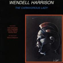 HARRISON WENDELL  - VINYL CARNIVOROUS LADY [VINYL]