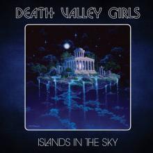 DEATH VALLEY GIRLS  - VINYL ISLANDS IN THE SKY [VINYL]