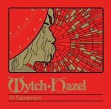 WYTCH HAZEL  - CD IV: SACREMENT