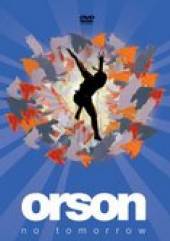ORSON  - DVD NO TOMORROW