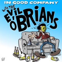 EVIL O'BRIANS  - VINYL IN GOOD COMPANY [VINYL]