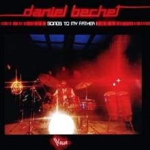 BECHET DANIEL  - VINYL SONGS TO MY FATHER [VINYL]