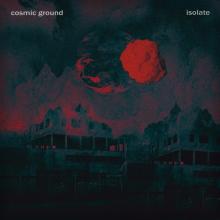 COSMIC GROUND  - CD ISOLATE