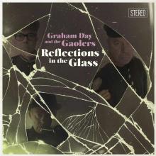 DAY GRAHAM & THE GAOLERS  - VINYL REFLECTIONS IN THE GLASS [VINYL]