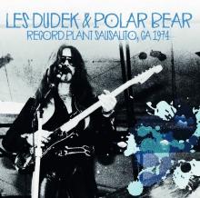 DUDEK LES & POLAR BEAR  - CD RECORD PLANT, SAUSALITO, CA 1974