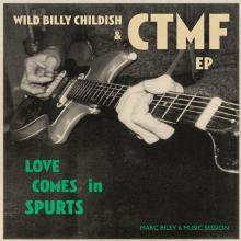 CHILDISH WILD BILLY & CTMF  - SI LOVE COMES IN SPURTS /7