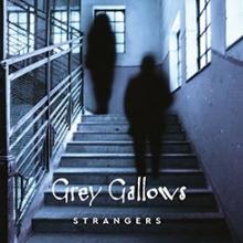 GREY GALLOWS  - VINYL STRANGERS [VINYL]