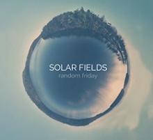 SOLAR FIELDS  - 2xVINYL RANDOM FRIDAY [VINYL]