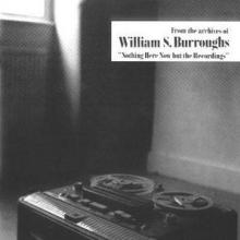 BURROUGHS WILLIAM S.  - VINYL NOTHING HERE N..