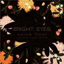 BRIGHT EYES  - CD NOISE FLOOR (RARITIES 1998-2005)