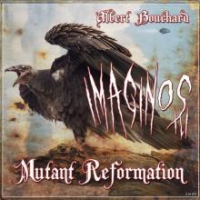 BOUCHARD ALBERT  - CD IMAGINOS III: MUTANT REFORMATION