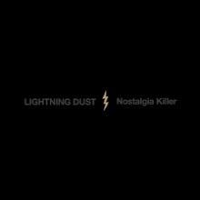 LIGHTNING DUST  - VINYL NOSTALGIA KILLER [VINYL]