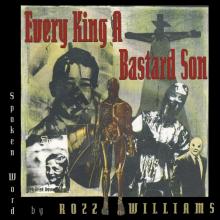 WILLIAMS ROZZ  - VINYL EVERY KING A BASTARD SON [VINYL]