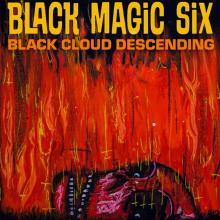 BLACK MAGIC SIX  - VINYL BLACK CLOUD DESCENDING [VINYL]