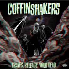 COFFINSHAKERS  - CD GRAVES, RELEASE YOUR DEAD