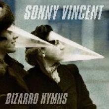 VINCENT SONNY  - VINYL BIZARRO HYMNS [VINYL]