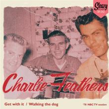 FEATHERS CHARLIE  - SI GET WITH IT/WALKING THE DOG /7