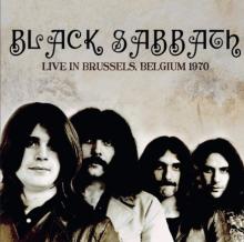 BLACK SABBATH  - CD LIVE IN BRUSSELS, BELGIUM 1970