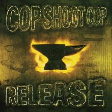 COP SHOOT COP  - VINYL RELEASE LTD. [VINYL]