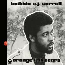 CARROLL BAIKIDA E.J.  - CD ORANGE FISH TEARS