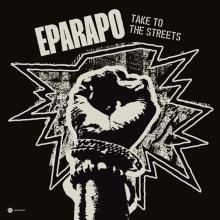 EPARAPO  - VINYL TAKE TO THE STREETS [VINYL]