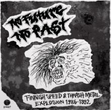  NO FUTURE, NO PAST - FINNISH SPEED & THRASH METAL [VINYL] - supershop.sk