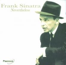 SINATRA FRANK  - CD NEVERTHELESS
