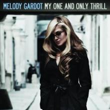 GARDOT MELODY  - CD MY ONE & ONLY THRILL-UK-