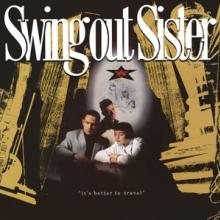 SWING OUT SISTER  - 2xCD IT'S BETTER TO TRAVEL