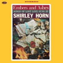 HORN SHIRLEY  - VINYL EMBERS AND ASHES [VINYL]