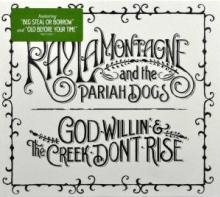 LAMONTAGNE RAY  - CD GOD WILLIN' & THE CREEK DON'T RISE