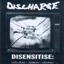 DISCHARGE  - CD DISENSITISE: (VB) DENY REMOVE DESTROY