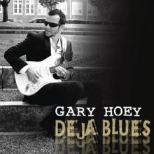 HOEY GARY  - CD DEJA BLUES
