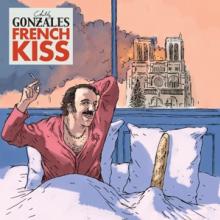 GONZALES CHILLY  - CD FRENCH KISS