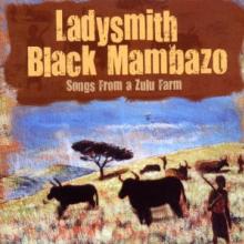 LADYSMITH BLACK MAMBAZO  - CD SONGS FROM A ZULU FARM
