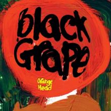 BLACK GRAPE  - CD ORANGE HEAD